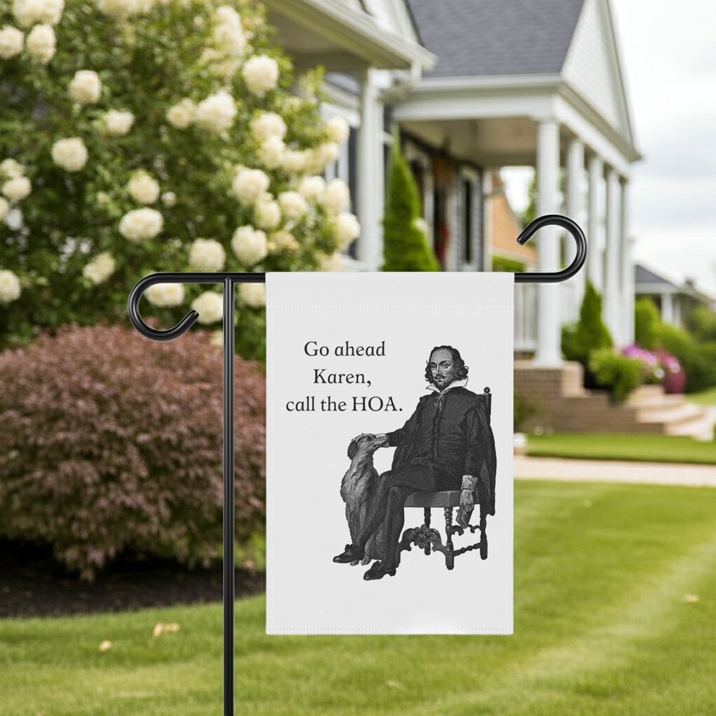 Funny Garden Flag "Go ahead Karen, call the HOA"