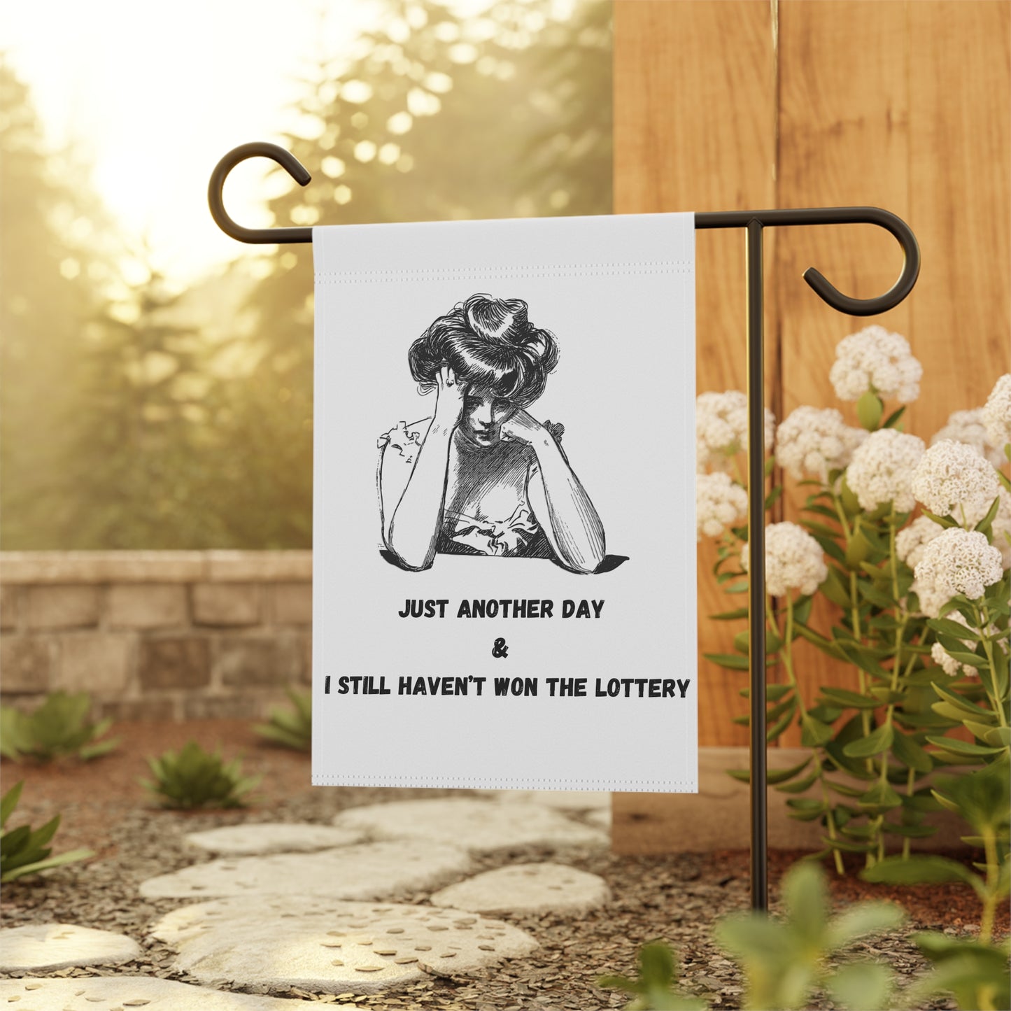 Just Another Day & I Still Haven't Won the Lottery Garden Flag
