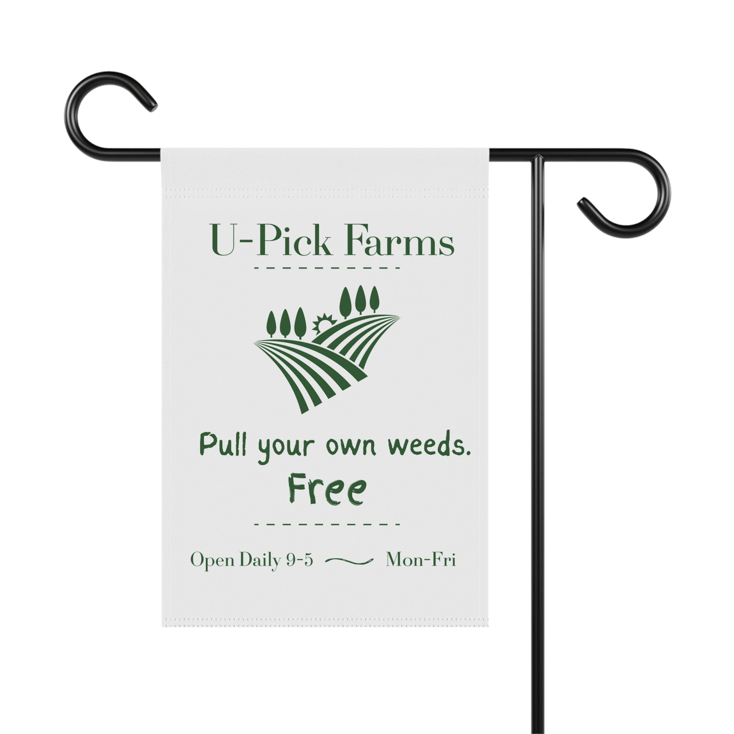 U-Pick Farms pull your own weeds garden flag