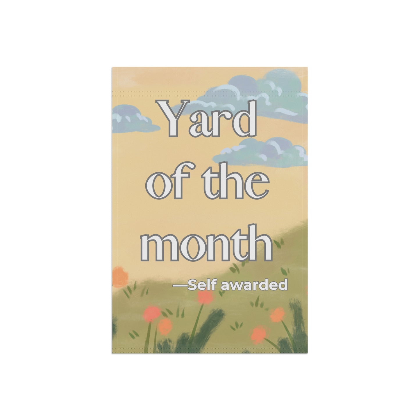 Funny Garden Flag Yard of the Month - Self Awarded
