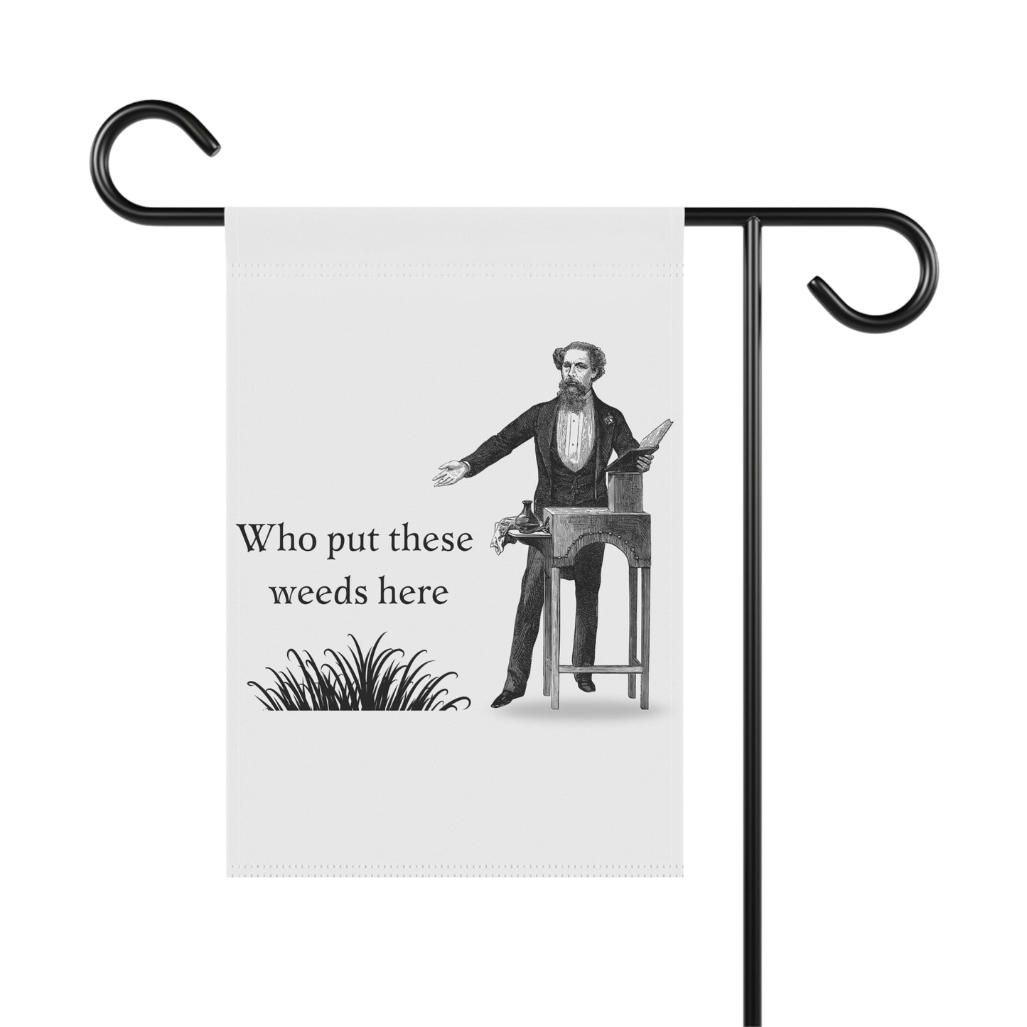 Funny "Who put these weeds here" Garden Flag
