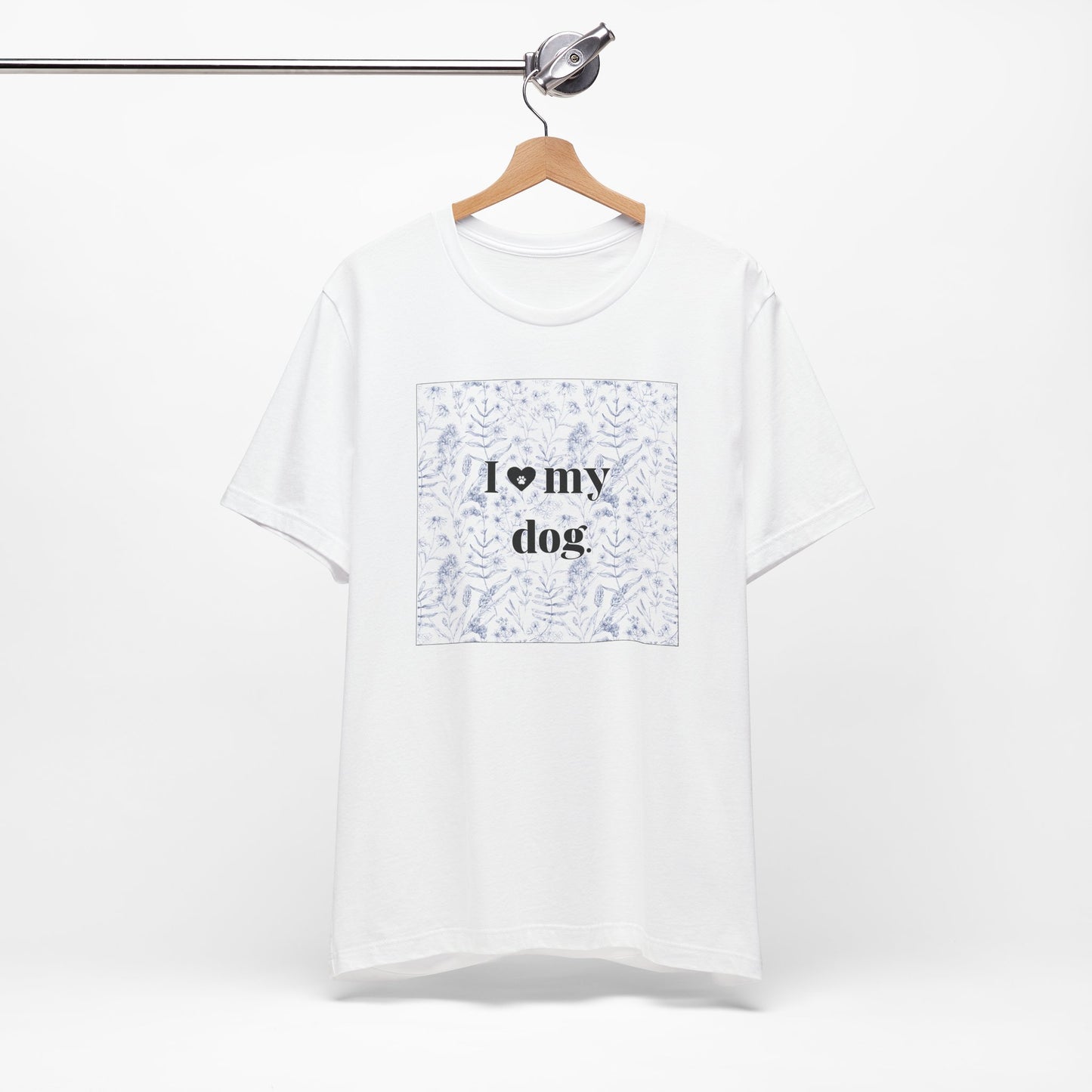 I love my dog Shirt — Floral Print