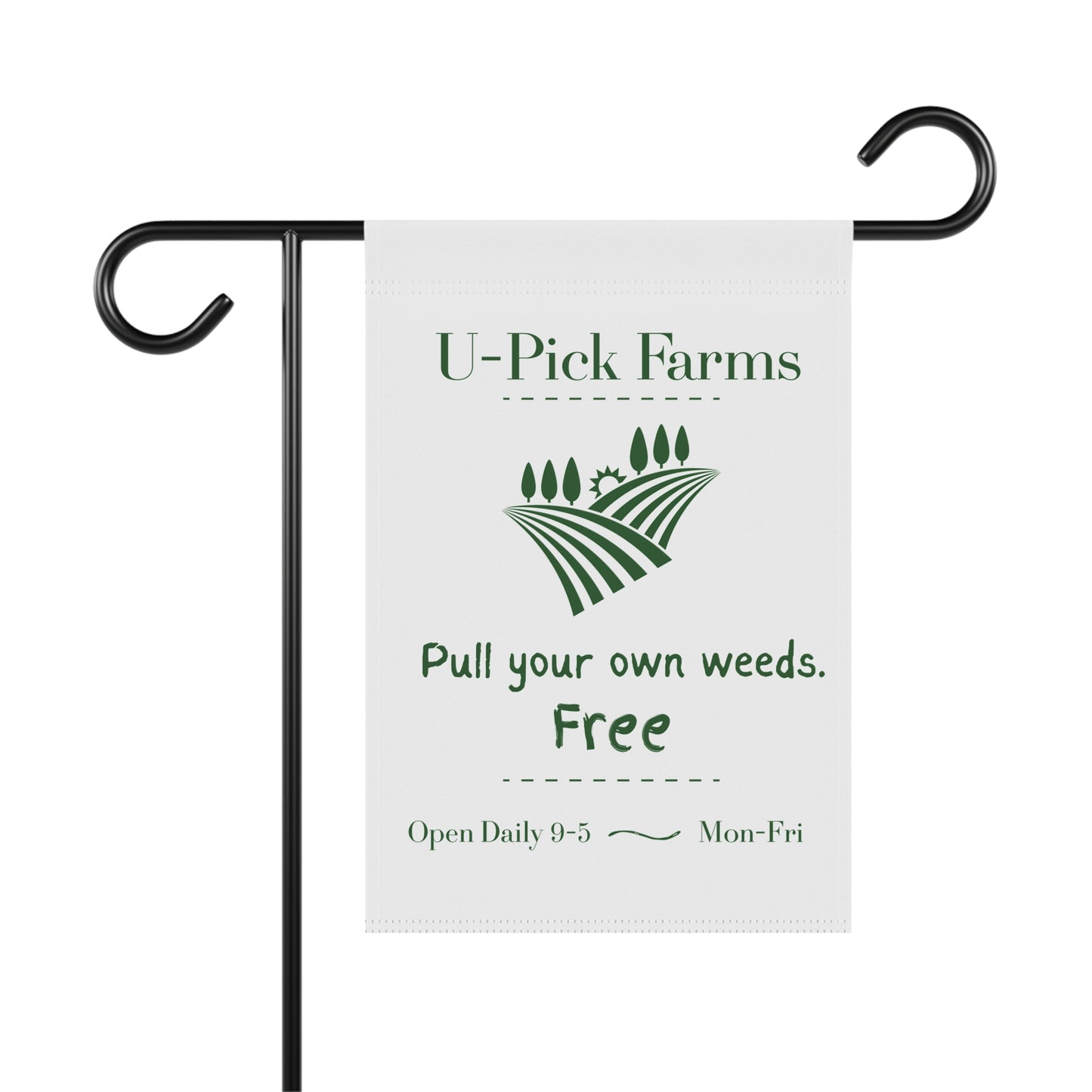U-Pick Farms pull your own weeds garden flag