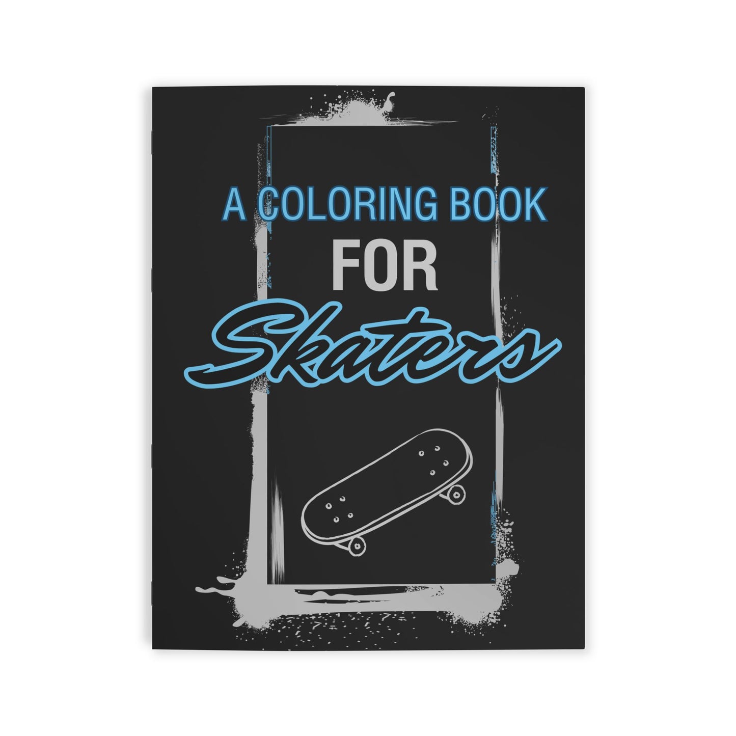 A Coloring Book for Skaters Adult & Kid Relaxing Activity