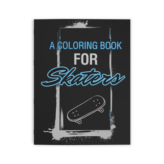 A Coloring Book for Skaters Adult & Kid Relaxing Activity