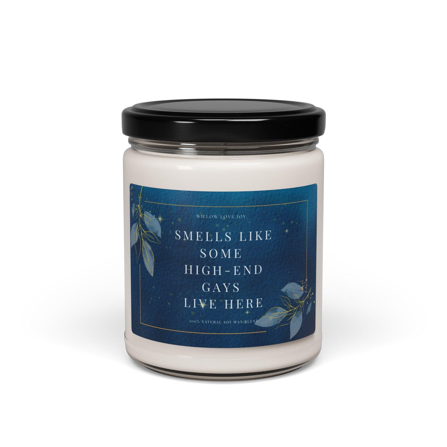 Smells like some High-End Gays live here Scented Candle