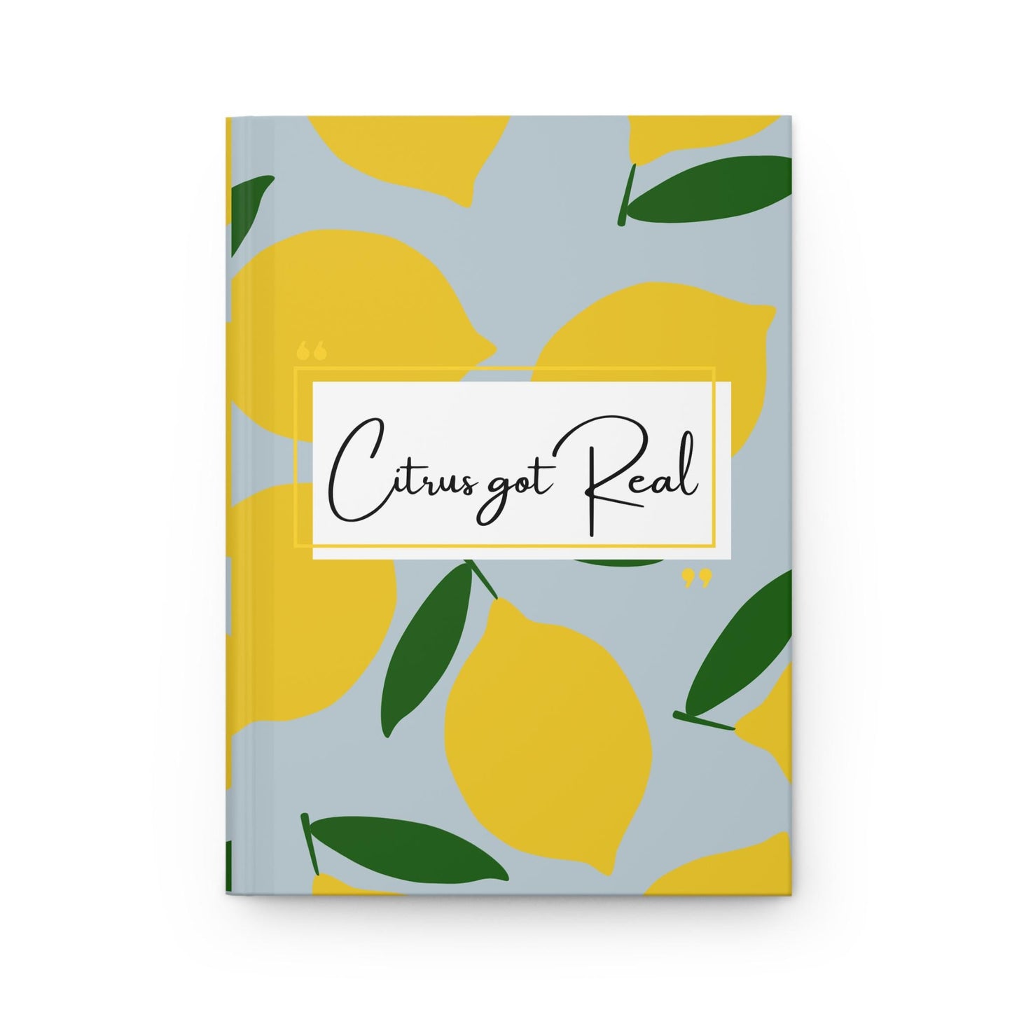 Funny Lemon Print Hardcover Journal: Citrus Got Real, Lined Paper
