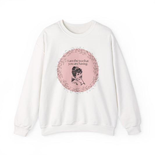 I Am the Tea That You Are Having Crewneck Sweatshirt
