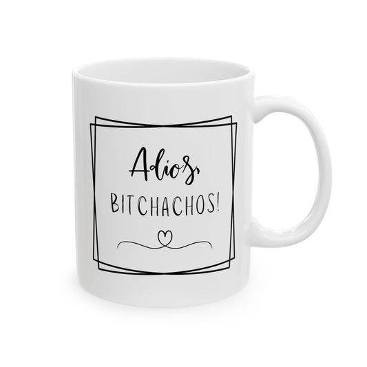 Adios Bitchachos Coffee Mug