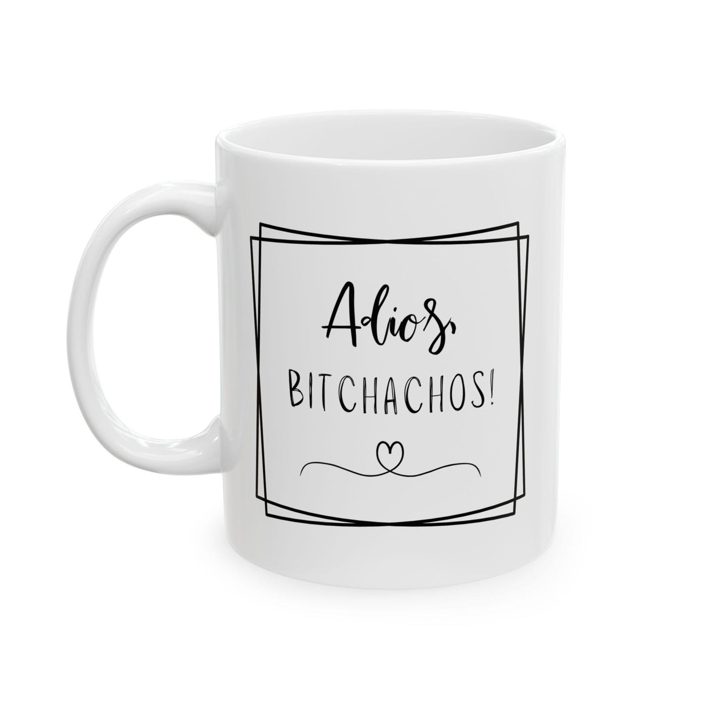 Adios Bitchachos Coffee Mug